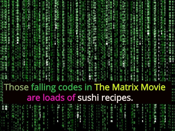 Digital Rain In The Matrix Movie Refers To Sushi Recipes Pop Japan